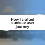 How I crafted a unique user journey