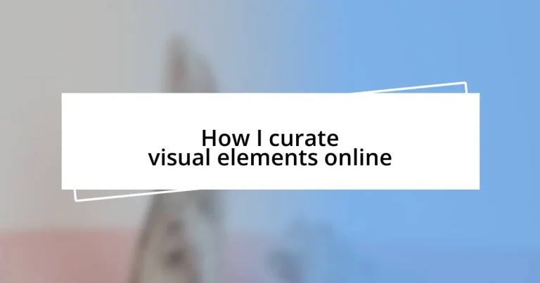 How I curate visual elements online