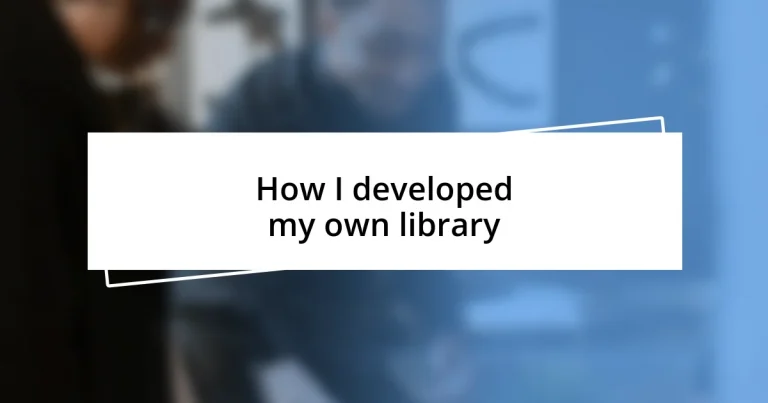 How I developed my own library