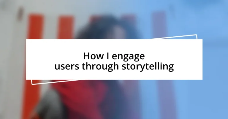 How I engage users through storytelling