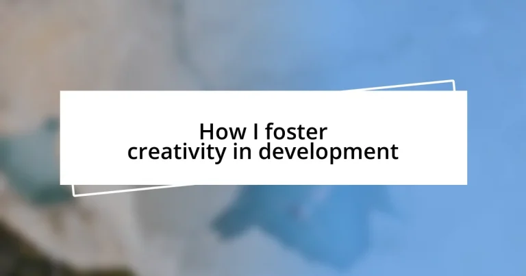 How I foster creativity in development