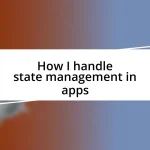 How I handle state management in apps