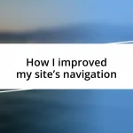 How I improved my site’s navigation