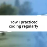 How I practiced coding regularly