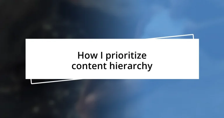 How I prioritize content hierarchy