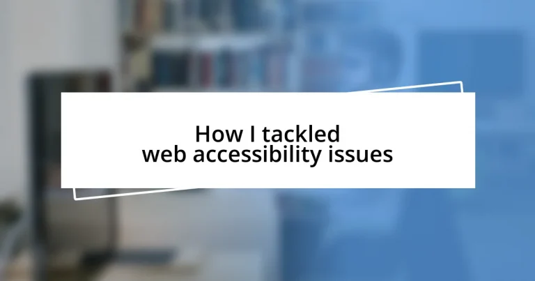 How I tackled web accessibility issues