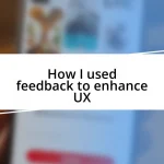 How I used feedback to enhance UX