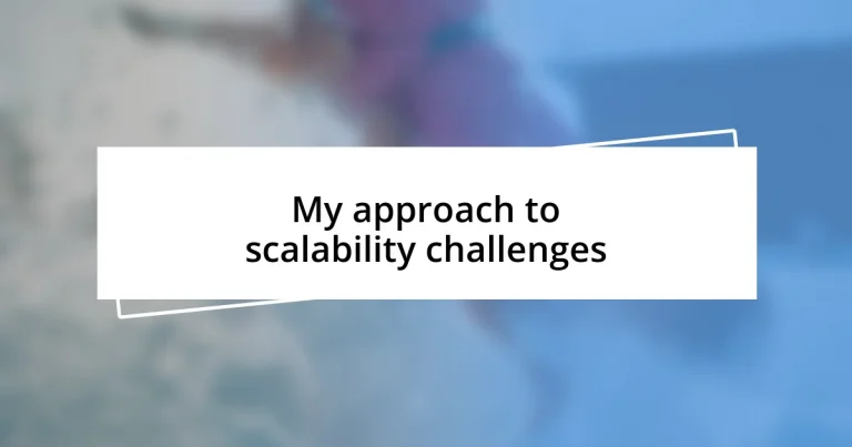 My approach to scalability challenges