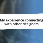 My experience connecting with other designers