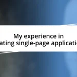 My experience in creating single-page applications