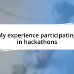 My experience participating in hackathons