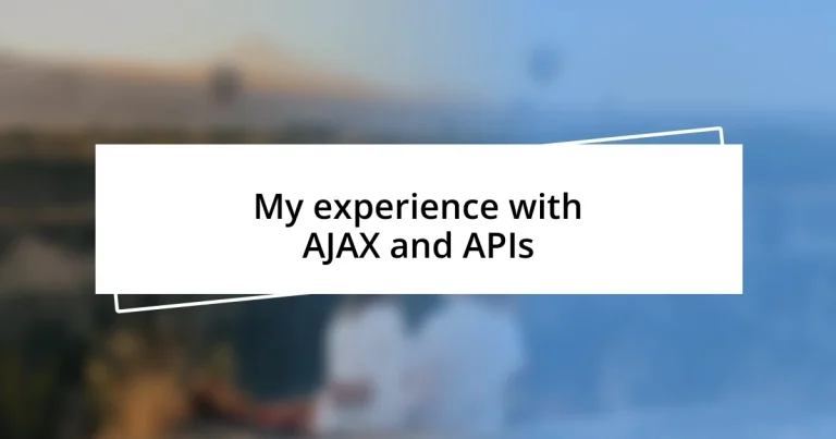 My experience with AJAX and APIs