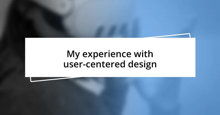 My experience with user-centered design