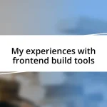 My experiences with frontend build tools