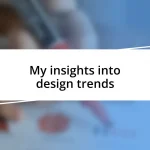 My insights into design trends