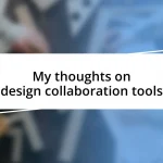 My thoughts on design collaboration tools