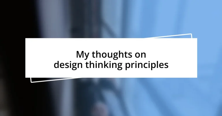 My thoughts on design thinking principles