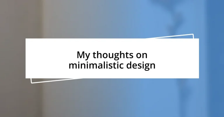 My thoughts on minimalistic design