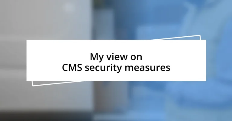 My view on CMS security measures