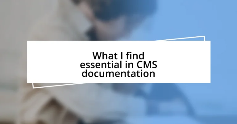 What I find essential in CMS documentation