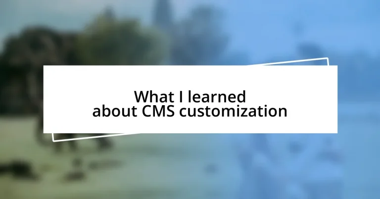 What I learned about CMS customization