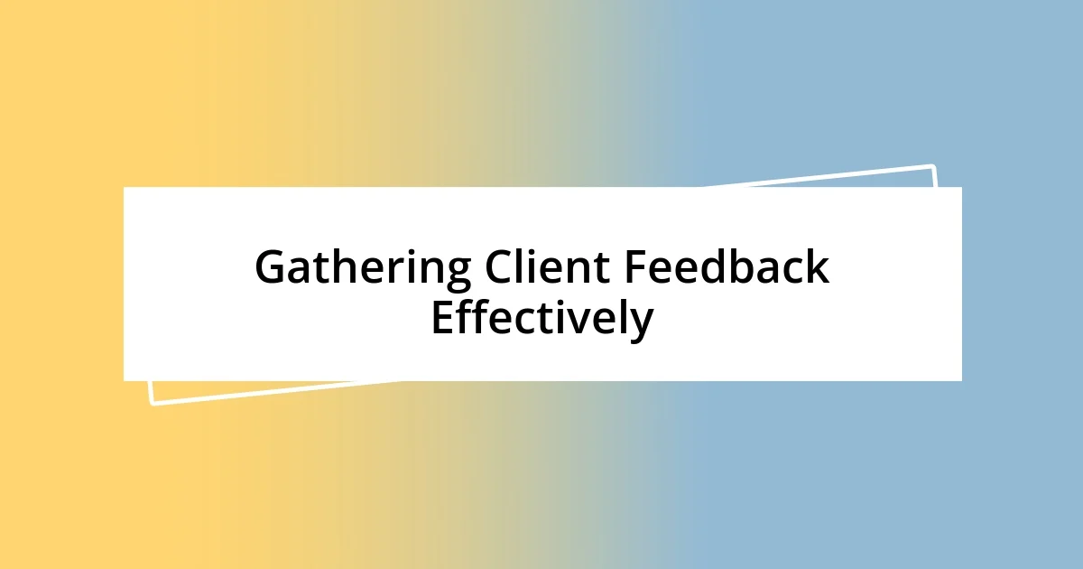 Techniques for gathering client feedback