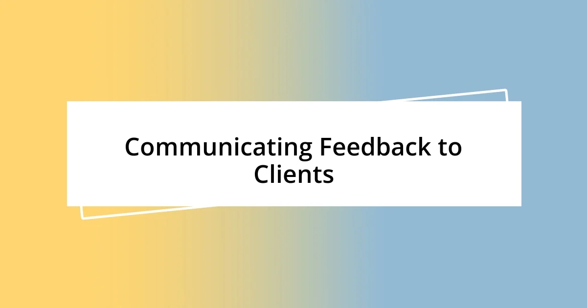 Responding to client feedback constructively