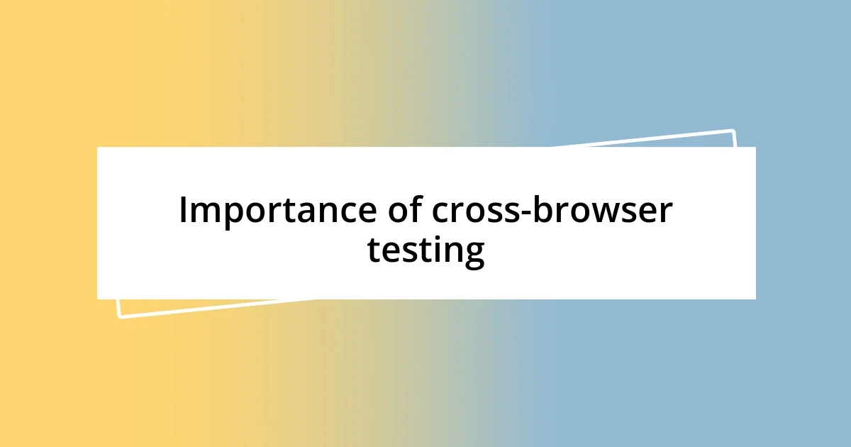 Importance of cross-browser testing