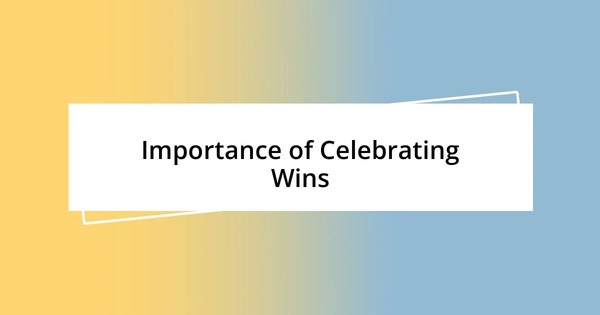 Importance of Celebrating Wins