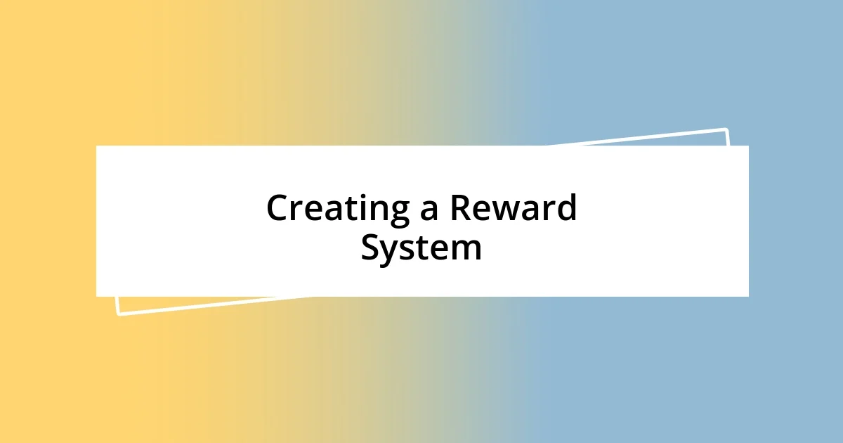 Creating a Reward System