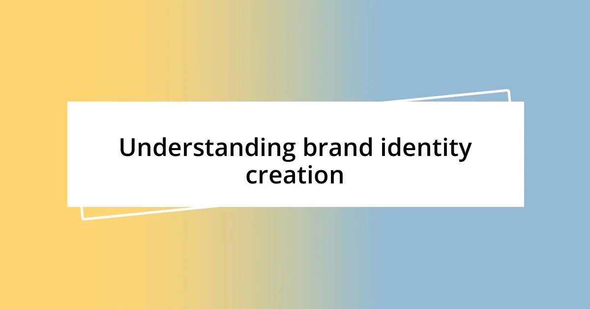 Understanding brand identity creation