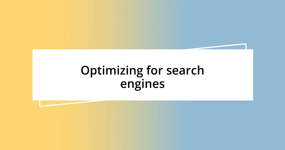 Optimizing for search engines