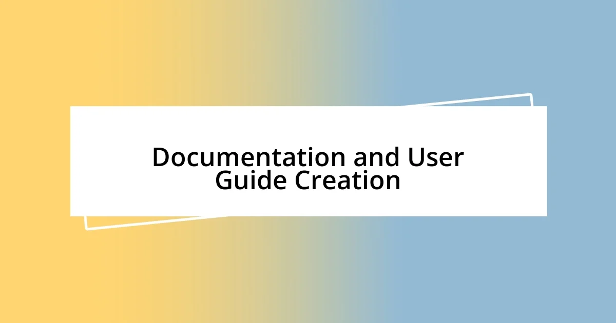 Documentation and User Guide Creation