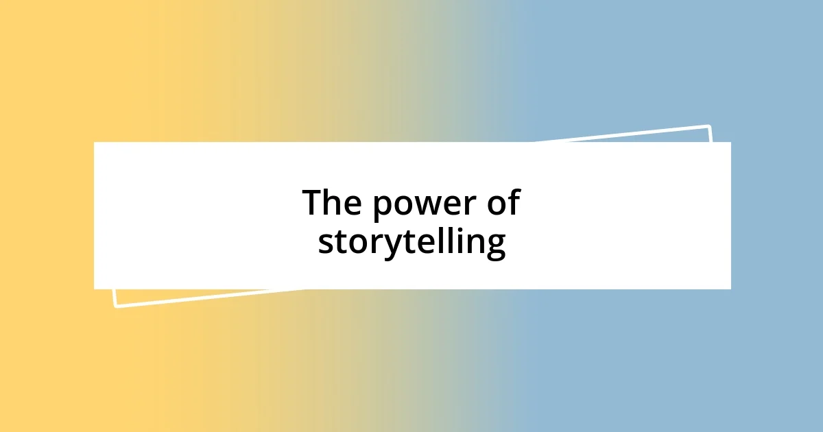 The power of storytelling