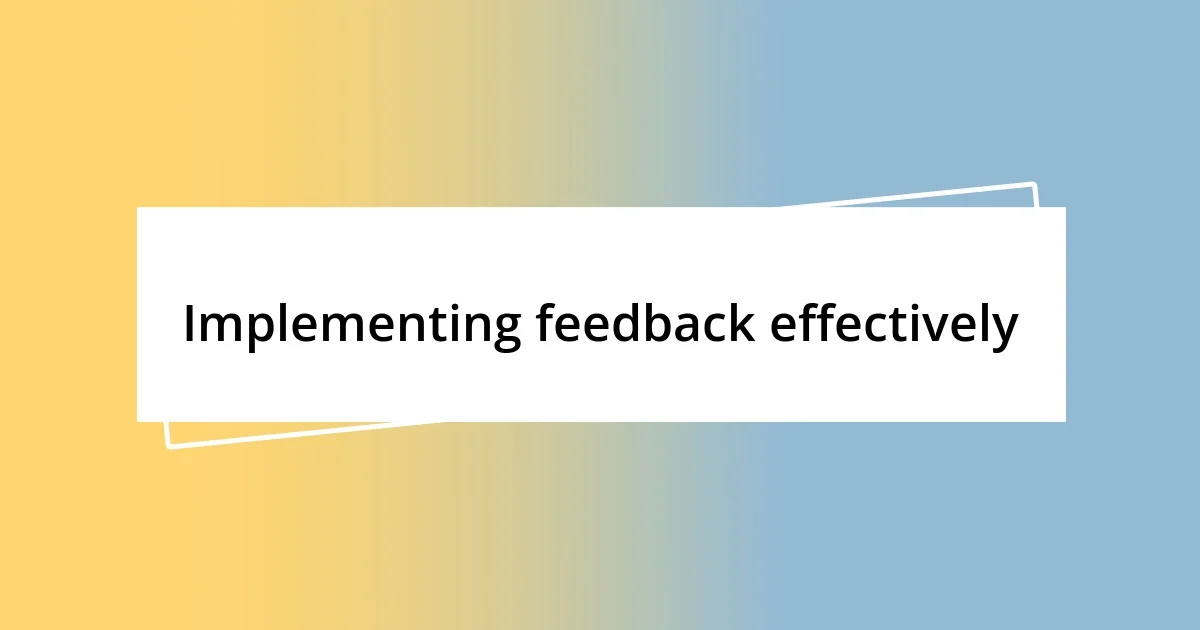 Implementing feedback effectively