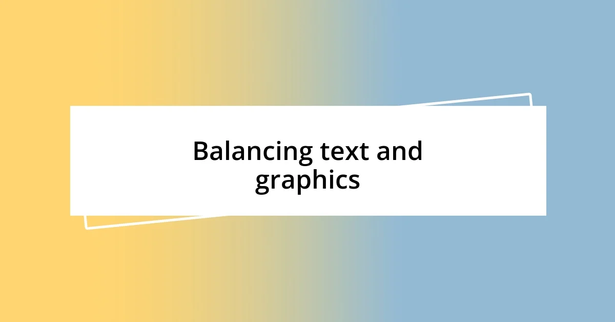 Balancing text and graphics