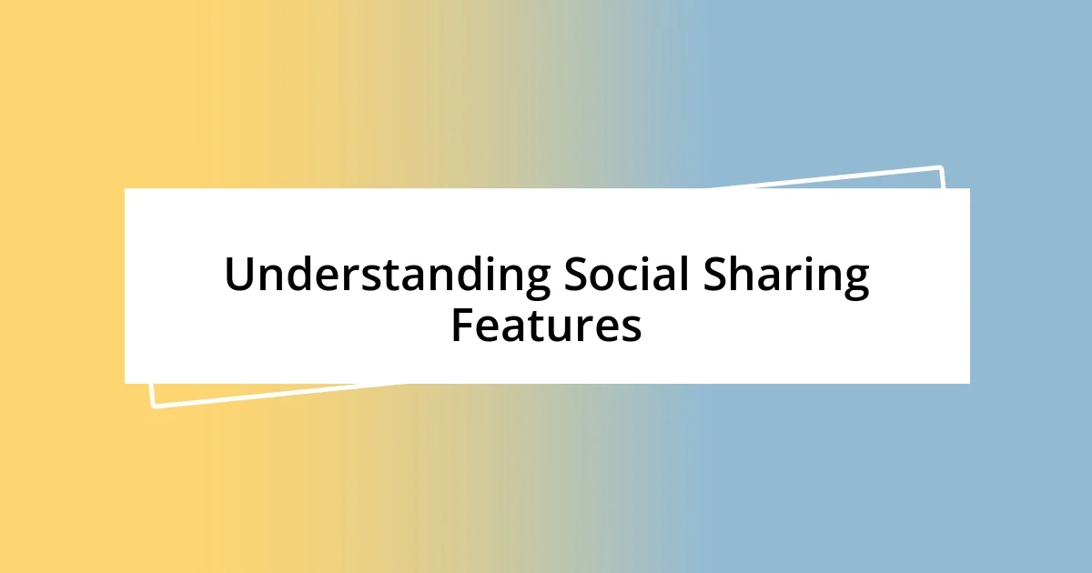 Understanding Social Sharing Features