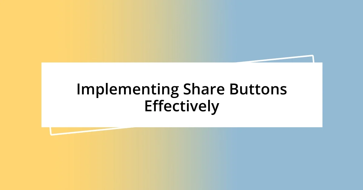 Implementing Share Buttons Effectively