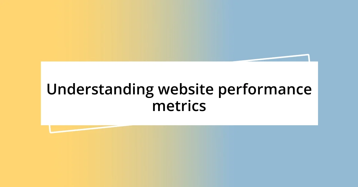 Understanding website performance metrics