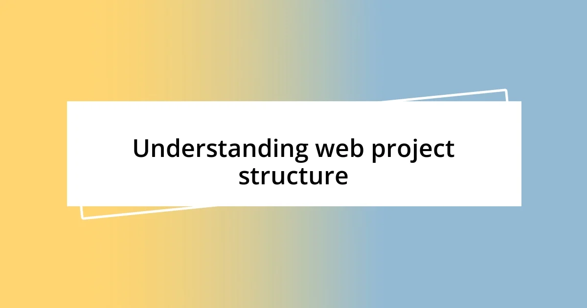 Understanding web project structure