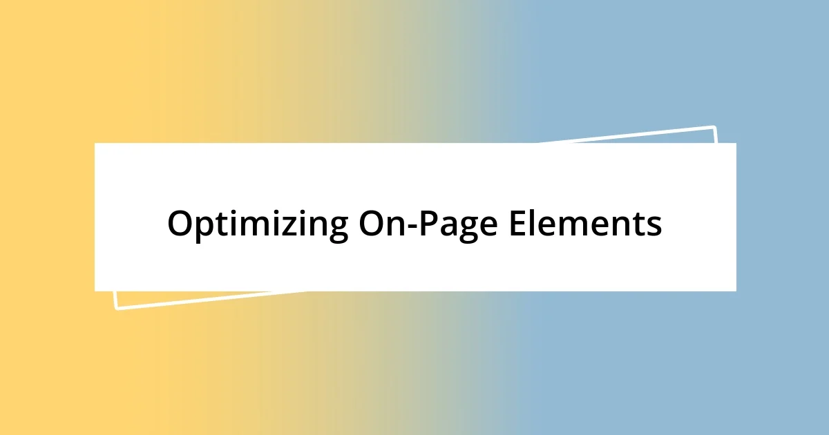 Optimizing On-Page Elements