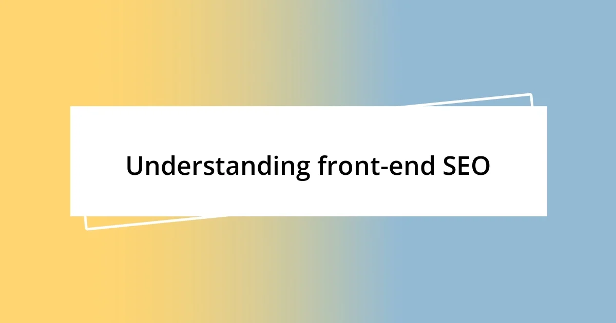 Understanding front-end SEO