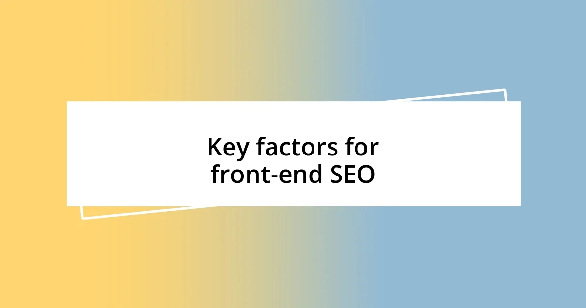 Key factors for front-end SEO