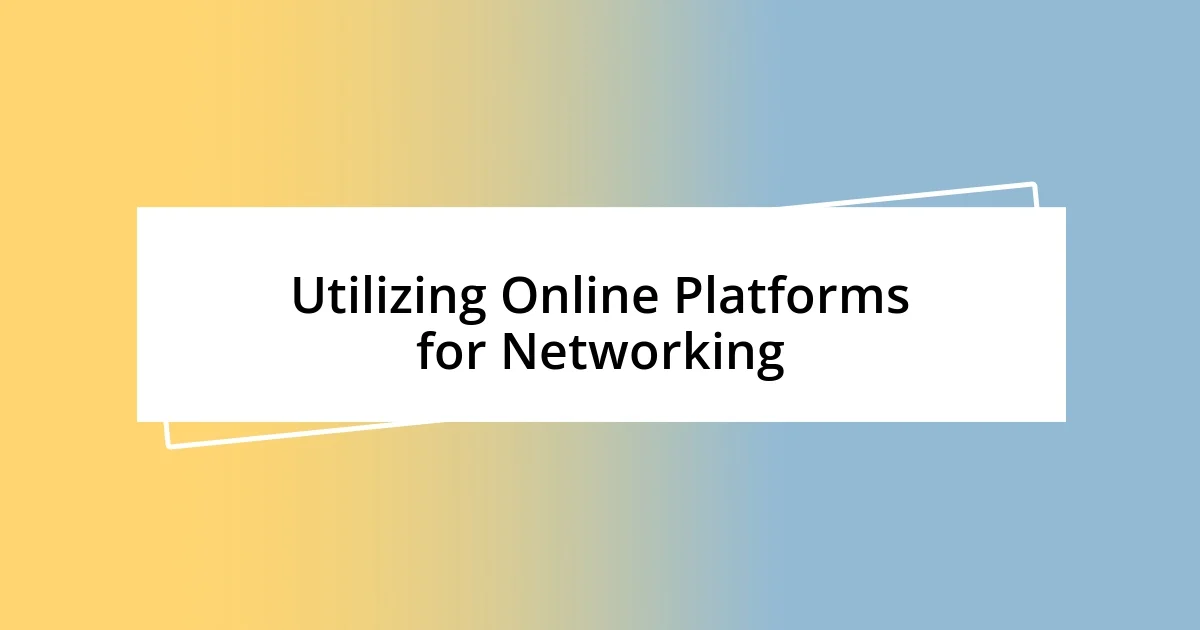 Utilizing Online Platforms for Networking