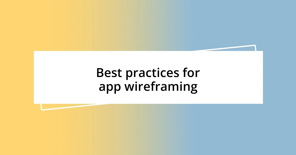 Best practices for app wireframing