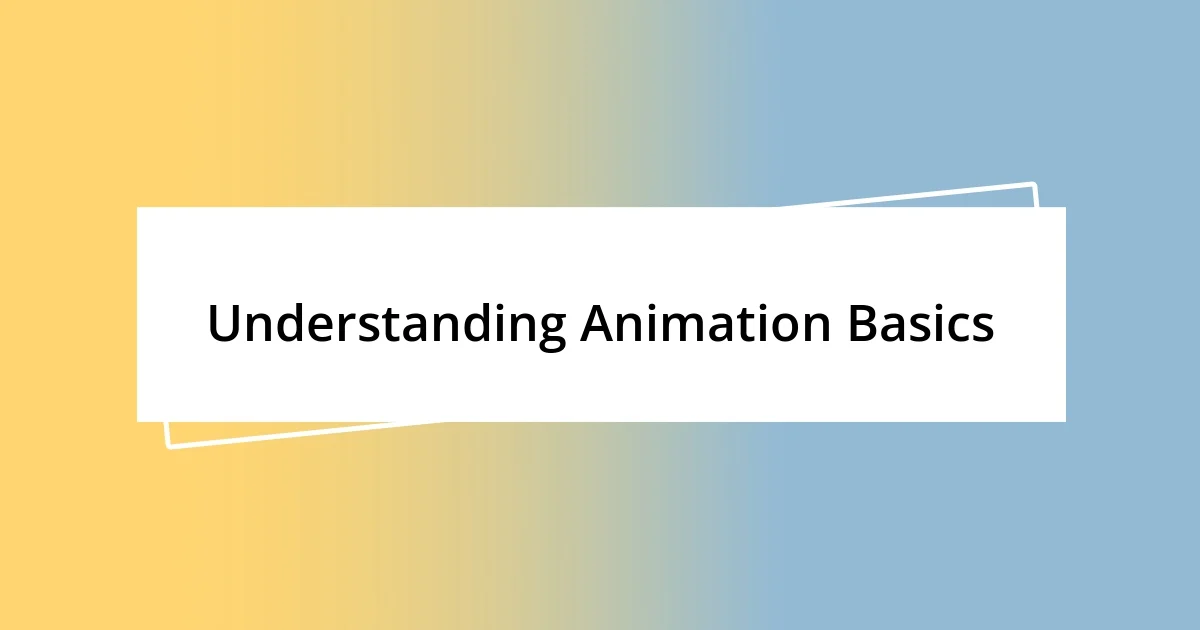 Understanding Animation Basics