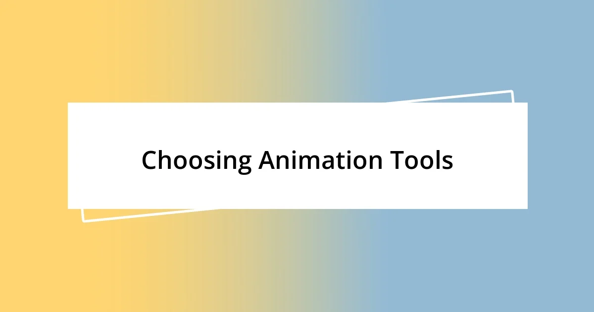 Choosing Animation Tools