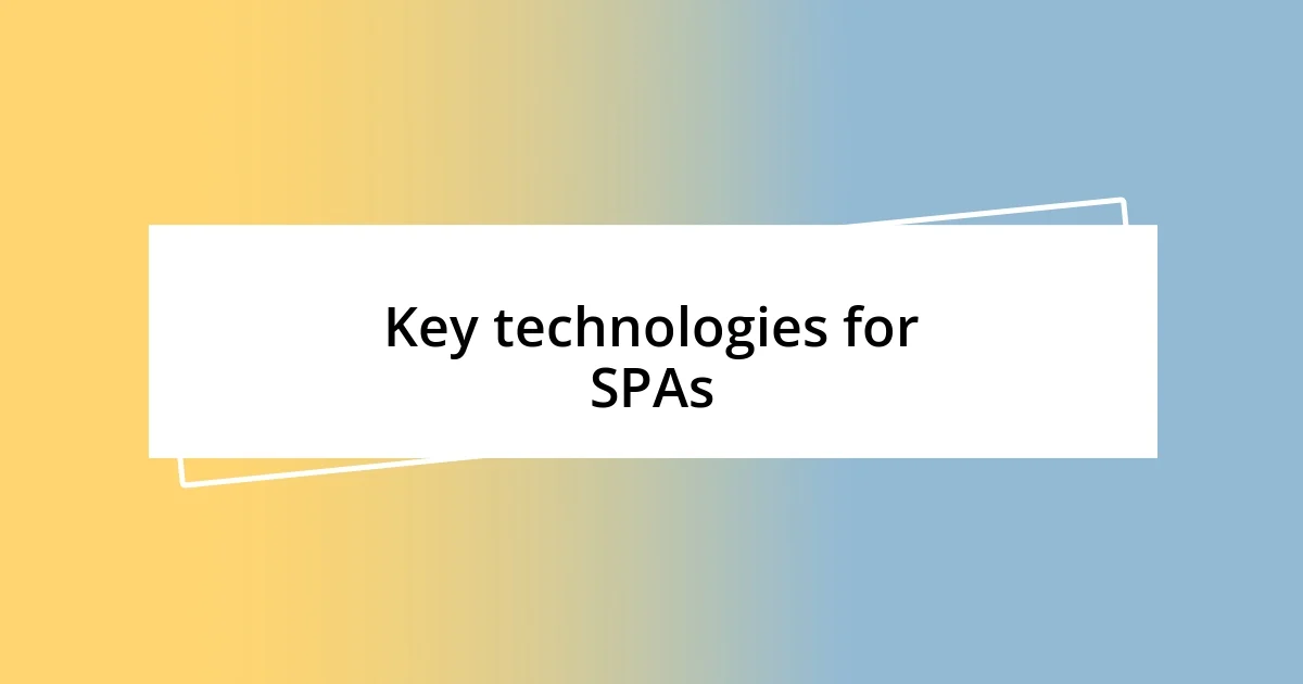 Key technologies for SPAs