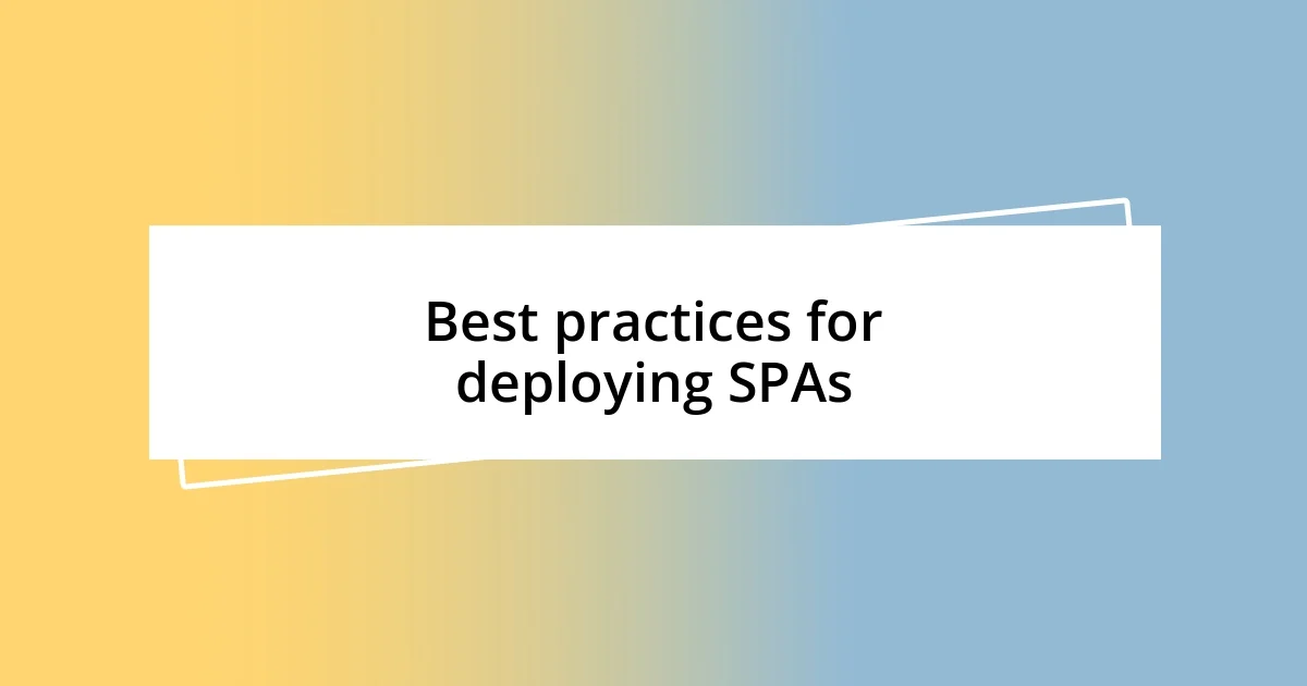 Best practices for deploying SPAs