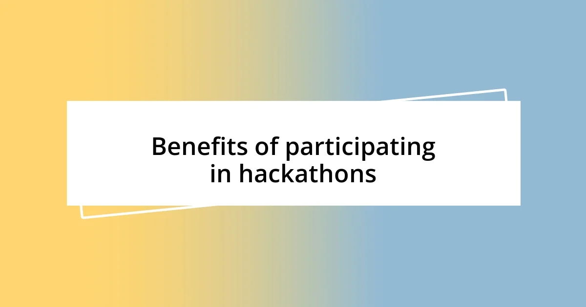 Benefits of participating in hackathons